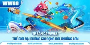 tp bắn cá ww88