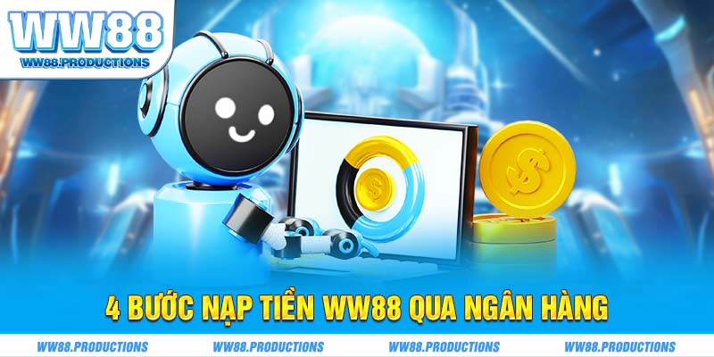 4 bước nạp tiền WW88 qua ngân hàng