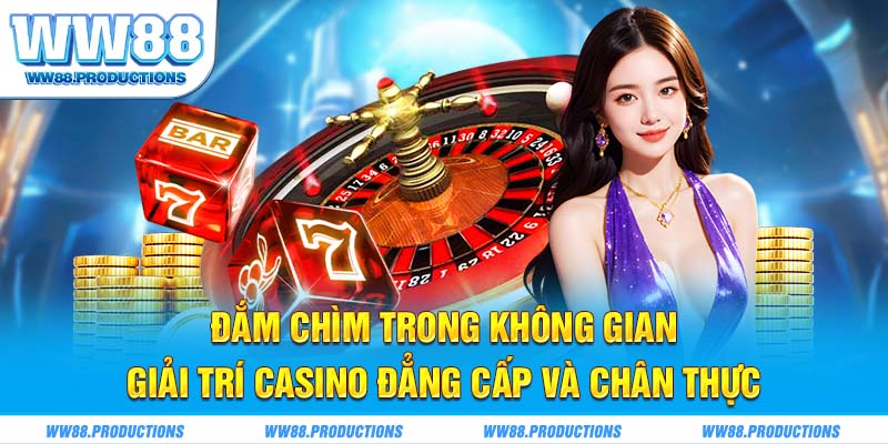 Đắm chìm trong không gian giải trí đẳng cấp và chân thực