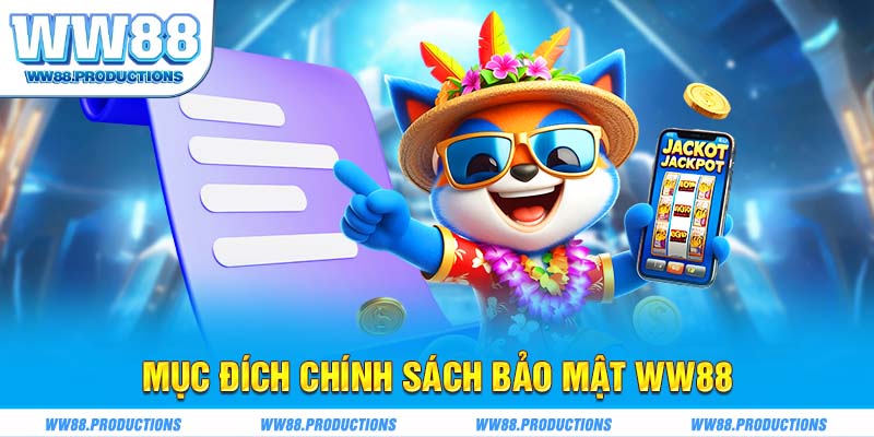 Mục đích chính sách bảo mật WW88