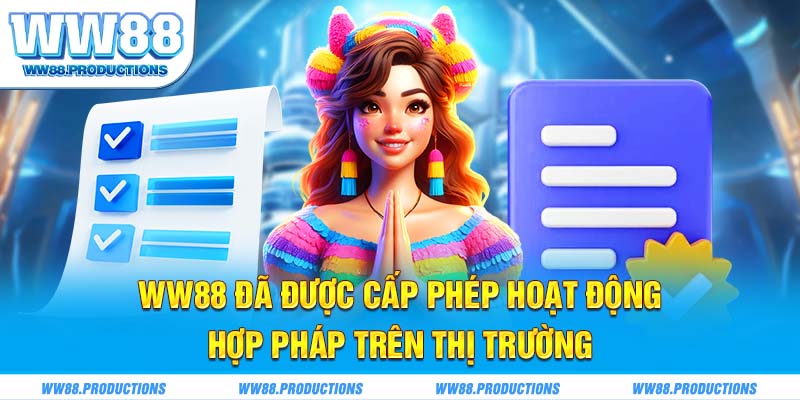 WW88 đã được cấp phép hoạt động hợp pháp trên thị trường